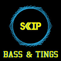 SKIPSTER - Bass &amp; Tings