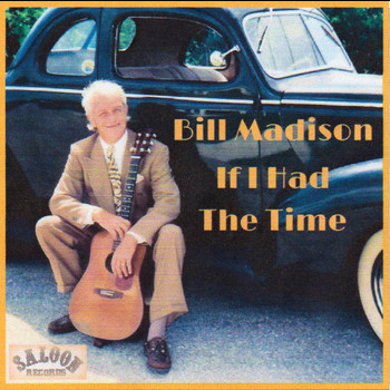 Bill Madison - If I Had The Time  Bill Madison