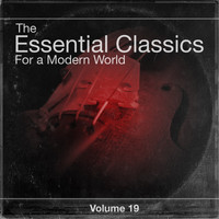 Various Conductors, Various Orchestras - The Essential Classics For a Modern World, Vol.19