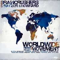 Braincrushers, E-Rayzor, How Hard - Worldwide Movement: Remix Project