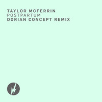 Taylor McFerrin - Postpartum (Dorian Concept Remix)