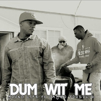 Young Life - Dum Wit Me