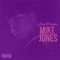 Jack Tradez - Mike Jones (Screwed & Chopped) (Explicit)
