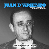 Juan D'Arienzo Y Su Orquesta - Al Compás del Tango