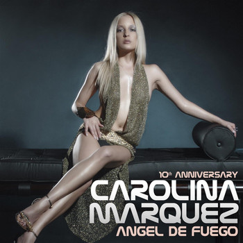 Carolina Marquez - Angel De Fuego (10Th Anniversary) (Explicit)