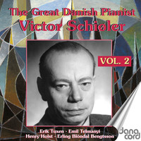 Victor Schiøler - The Great Danish Pianist Victor Schiøler, Vol. 2