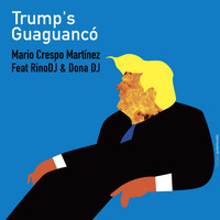 Mario Crespo Martinez - Trump's Guaguancó