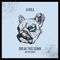 ATRIEA - Break This Down