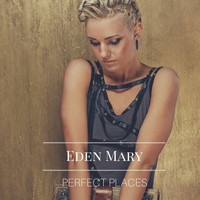Eden Mary - Perfect Places (Acoustic)