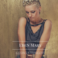 Eden Mary - Kissing Strangers (Acoustic)
