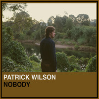 Patrick Wilson - Nobody