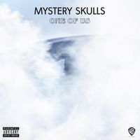 Mystery Skulls - One of Us (Explicit)