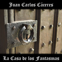 Juan Carlos Caceres - La Casa de los Fantasmas