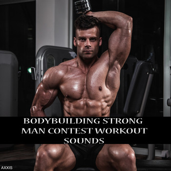 Various Artists - Bodybuilding Strong Man Contest Workout Sounds