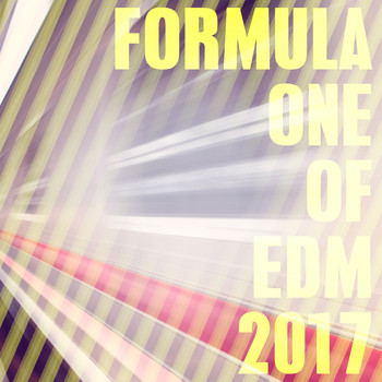 Various Artists - Formula One of EDM 2017