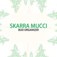 Skarra Mucci - Bud Organizer