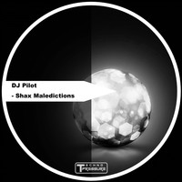 DJ Pilot - Shax Maledictions