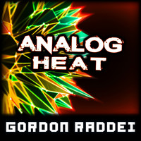 Gordon Raddei - Analog Heat