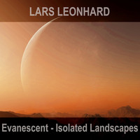 Lars Leonhard - Evanescent - Isolated Landscapes