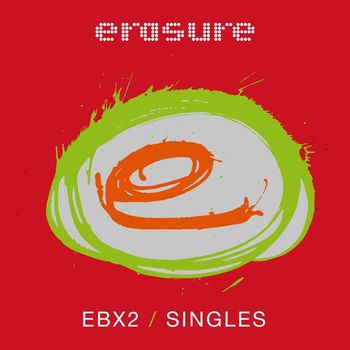 Erasure - Singles: EBX2