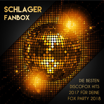Various Artists - Schlager Fanbox - Die besten Discofox Hits 2017 für deine Fox Party 2018