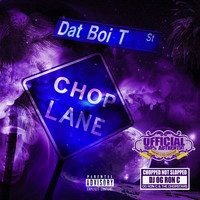 Dat Boi T - Chop Lane (Explicit)