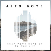 Alex Boye' - Keep Your Head up to the Sky
