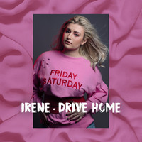 Irene - Drive Home