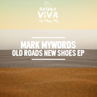 Mark Mywords - Old Roads New Shoes