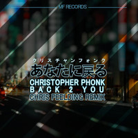 Christopher Phonk - Back 2 You (Chris Feelding Remix)