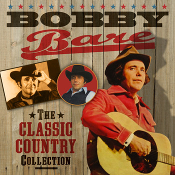 Bobby Bare - The Classic Country Collection