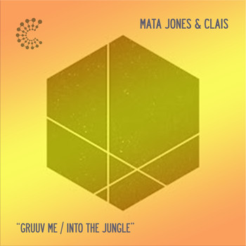 Mata Jones & Clais - Gruuv Me / Into the Jungle