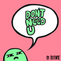 Botnek - Don't Need U
