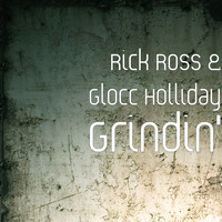 Rick Ross - Grindin' (feat. Rick Ross)