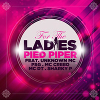 DJ Pied Piper & The Masters of Ceremonies - For the Ladies (Explicit)
