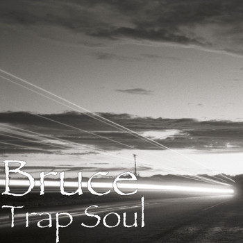 Bruce - Trap Soul