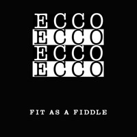 Ecco - Fit As A Fiddle