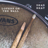 Dead Beat - Lovers On The Wall