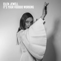 Eilen Jewell - It's Your Voodoo Working
