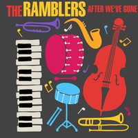 The Ramblers - After We've Gone
