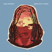Sara Hartman - Dance With A Ghost