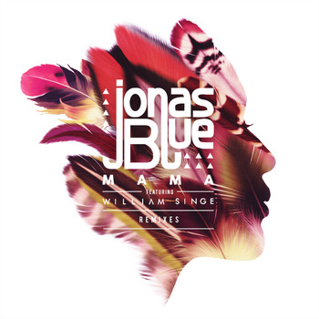 Jonas Blue - Mama (Remixes)