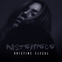 Kristine Elezaj - Masterpiece