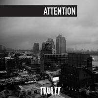 Truett - Attention