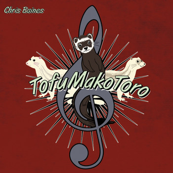 Chris Baines - TofuMakoToro
