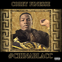 Corey Finesse - China Blacc