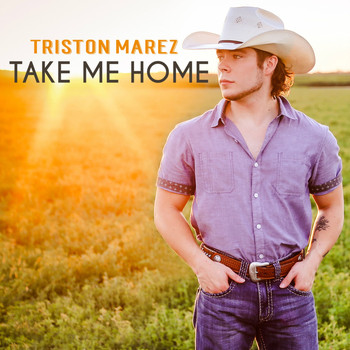 Triston Marez - Take Me Home
