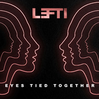 Lefti - Eyes Tied Together