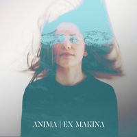 Ex Makina - Anima