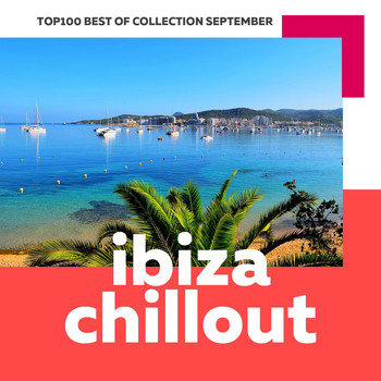 Various Artists - Top 100 Ibiza Chillout - Best of Collection September 2017